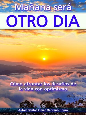 cover image of Mañana será otro día. Cómo afrontar los desafíos de la vida con optimismo.